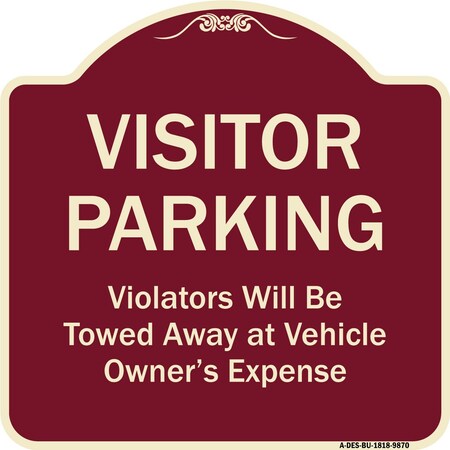Signmission Designer Series-Visitor Parking Violators Will Be Towed Away Vehicle Owner, 18" x 18", BU-1818-9870 A-DES-BU-1818-9870